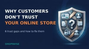 why customers dont trust your online store and how to fix them